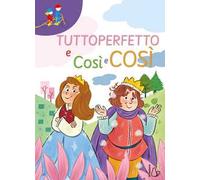 Tuttoperfetto e Così e così