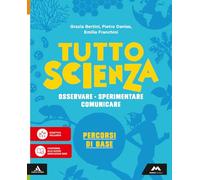 TuttosScienza. Osservare, sperimentare, comunicare. Percorsi di base. Per la Scuola media. Con e-book. Con espansione online