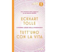Tutt'uno con la vita. L'eterna legge della risonanza