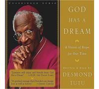 Tutu, Desmond - God Has A Dream Unabridged Audiobook