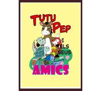 TUTU PEP i els seus AMICS