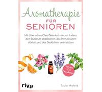 Tuula Misfeld Aromatherapie für Senioren: Wie Sie mit ätherischen Öl (Tascabile)