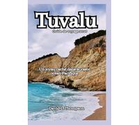 Tuvalu Guide de voyage 2025: Un joyau caché dans le vaste océan Pacifique