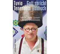 Tuvia Tenenbom Gott spricht Jiddisch: Mein Jahr unter Ultraorthodox (Tascabile)