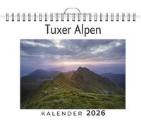 Tuxer Alpen: (Wandkalender 2026, Kalender DIN A4 quer, Monatskalender im Querformat mit Kalendarium, das perfekte Geschenk)
