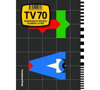 TV70 Francesco Vezzoli guarda la Rai. Ediz. italiana e inglese