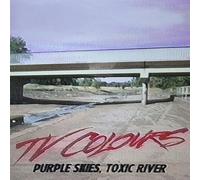 TV Colours Purple Skies, Toxic River (Vinyl LP)