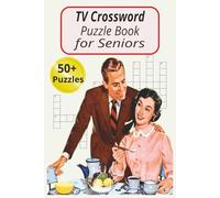 TV Crossword Puzzle Book for Seniors: Crossword Puzzles with Easy to Read Print About TV shows from 1940's, 1950's, 1960"s to 1980's and More I 6X9 ... for Vacations, Holiday's and Relaxation.