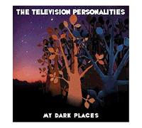 TV Personalities - My Dark Places
