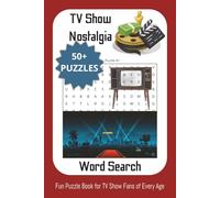 TV Show Nostalgia Word Search: 50+ Puzzles, 110-Page Book Featuring 495 Unique Words from Classic Cartoons, Sitcoms & More | 6x9 for Kids, Teens & Adults