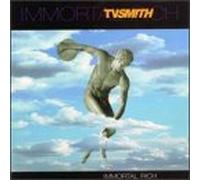 TV Smith - Immortal Rich