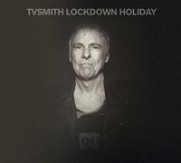 Tv Smith - Lockdown Holiday
