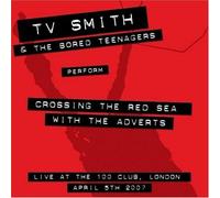Tv Smith & The Bored Teenagers - Crossing The Red Sea With The Adverts Live At The