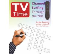TV Time Crosswords: 205 Nostalgic Puzzles Inspired by Iconic ’90s Television