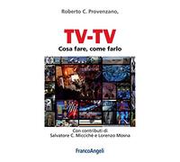 Tv-Tv. Cosa fare, come farlo