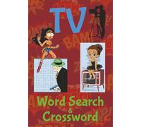 TV Word Search & Crossword: Dive in to over 60 Years of Television, Classic shows & Characters.100+ Puzzles | 6x9 Inches |108 Pages