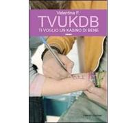 TVUKDB. Ti voglio un kasino di bene