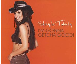 Twain, Shania - I'm Gonna Getcha Good