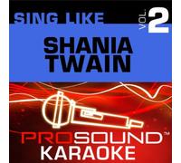 Twain, Shania - Sing Like Shania Twain Vol. 2