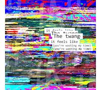 Twang - It Feels Like (You'Re Wasting My Time) Tinsel