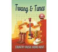 Twang & Tunes Country Music Word Hunt: Country Song Lyrics and Artist Names Hidden in Fun Word Puzzles - Great Gift for Country Music Lovers