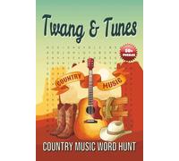 Twang & Tunes Country Music Word Hunt: Country Song Lyrics and Artist Names Hidden in Fun Word Puzzles - Great Gift for Country Music Lovers