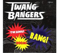 Twangbangers - Twang Boom Bang!
