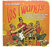 Twangs, Los - ARE WE COOL ENOUGH? - LOS TWAN