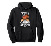 'TWAS The Carbs M'Lord Funny Thanksgiving Turkey Meme Felpa con Cappuccio