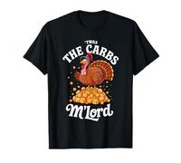 'TWAS The Carbs M'Lord Funny Thanksgiving Turkey Meme Maglietta