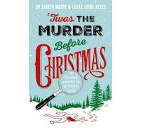 'Twas the Murder Before Christmas: Over 70 Fiendish, Fun and Festive Puzzles