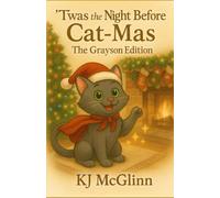 ’Twas the Night Before Cat-mas - The Grayson Edition