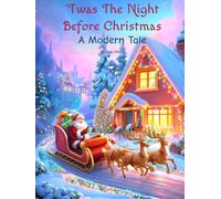 'Twas The Night Before Christmas: A Modern Tale