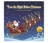 'Twas the Night Before Christmas: Poem and Colouring Book