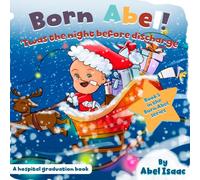 'Twas the Night Before Discharge: A Hospital Graduation Book