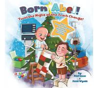 'Twas the Night of the Trach Change: A Holiday Story for All Trachies and Tubies