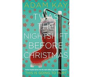 Twas the nightshift before Christmas: Adam Kay