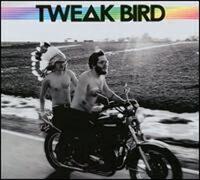 Tweak Brid - Tweak Bird