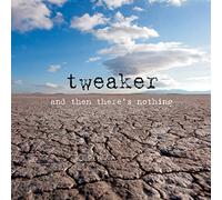Tweaker And Then There's Nothing (CD) Album