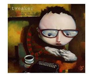 Tweaker - Attraction To All Things Uncer
