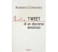 Tweet di un discorso amoroso
