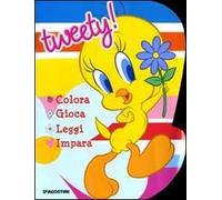 Tweety. Colora gioca leggi impara. Ediz. illustrata