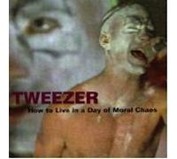 Tweezer - How to Live in a Day of Moral