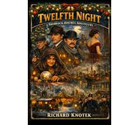 Twelfth Night: A Sherlock Holmes Adventure