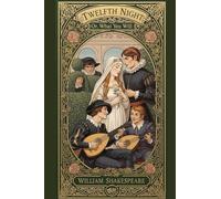 Twelfth Night: Or, What You Will