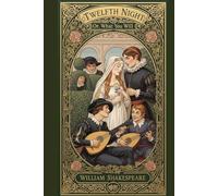 Twelfth Night: Or, What You Will
