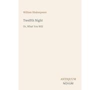 Twelfth Night: Or, What You Will