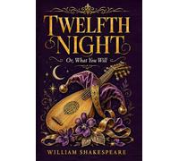 Twelfth Night: Or, What You Will