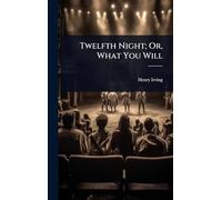 Twelfth Night; Or, What You Will