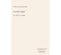Twelfth Night: Or, What You Will